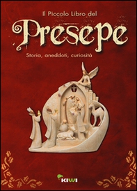Il piccolo libro del presepe. Storia, aneddoti, curiosità - Librerie.coop Il piccolo libro del presepe. Storia, aneddoti, curiosità - Librerie.coop
