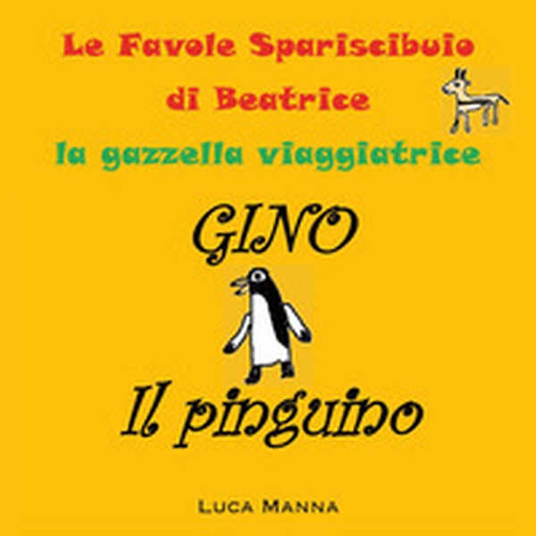 Gino il pinguino - Librerie.coop Gino il pinguino - Librerie.coop