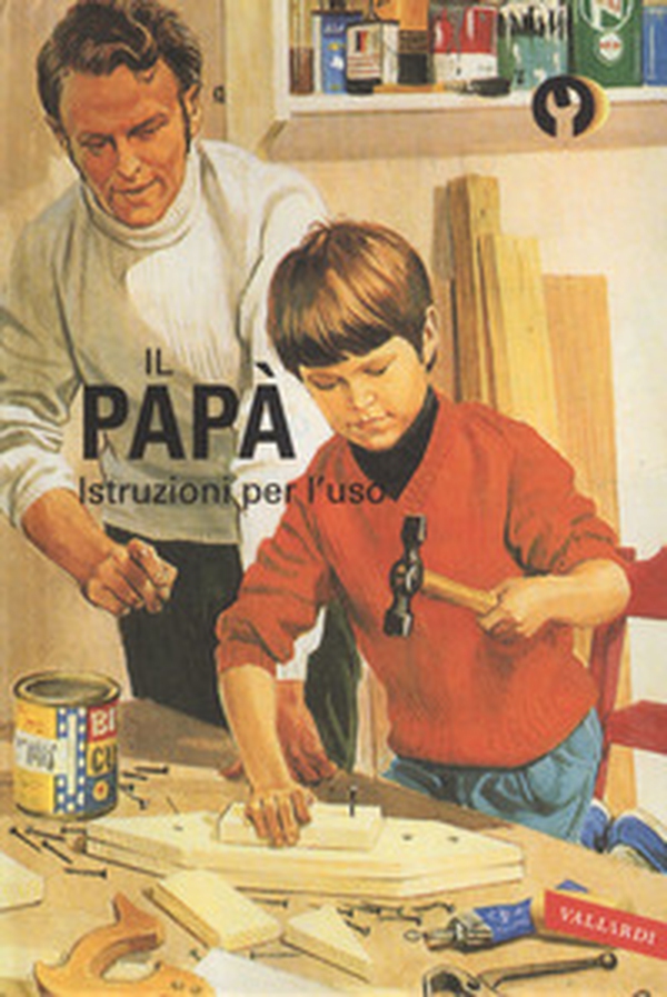 Il papà. Istruzioni per l'uso - Librerie.coop Il papà. Istruzioni per l'uso - Librerie.coop