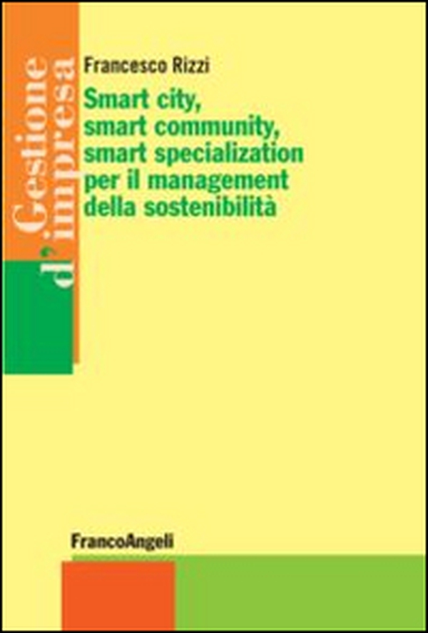 Smart city, smart community, smart specialization per il management della sostenibilità - Librerie.coop Smart city, smart community, smart specialization per il management della sostenibilità - Librerie.coop