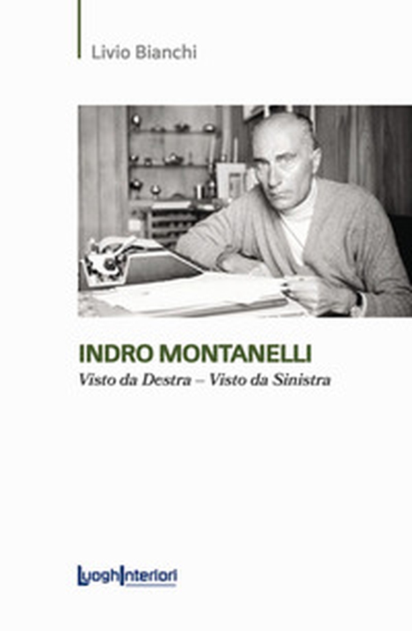 Indro Montanelli. Visto da Destra-Visto da Sinistra - Librerie.coop Indro Montanelli. Visto da Destra-Visto da Sinistra - Librerie.coop