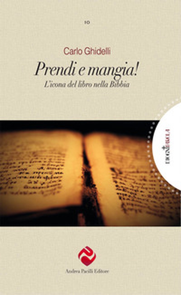 Prendi e mangia! L'icona del libro nella Bibbia - Librerie.coop Prendi e mangia! L'icona del libro nella Bibbia - Librerie.coop