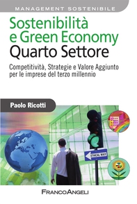 Sostenibilità e Green Economy. Quarto Settore. Competitività , Strategie e Valore Aggiunto per le imprese del terzo millennio - Librerie.coop Sostenibilità e Green Economy. Quarto Settore. Competitività , Strategie e Valore Aggiunto per le imprese del terzo millennio - Librerie.coop