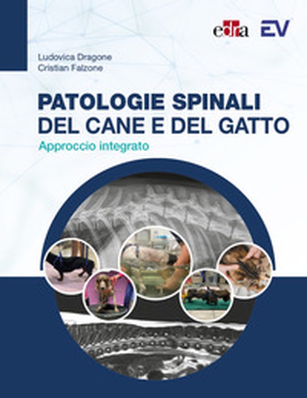 Patologie spinali del cane e del gatto. Approccio integrato - Librerie.coop Patologie spinali del cane e del gatto. Approccio integrato - Librerie.coop