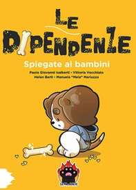Le dipendenze spiegate ai bambini - Librerie.coop Le dipendenze spiegate ai bambini - Librerie.coop
