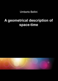 A geometrical description of space-time - Librerie.coop