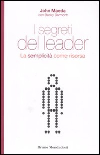 I segreti del leader. La semplicità come risorsa - Librerie.coop