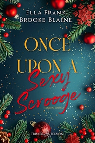 Once upon a sexy scrooge. Ediz. italiana - Librerie.coop