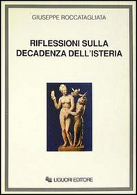 Riflessioni sulla decadenza dell'isteria - Librerie.coop Riflessioni sulla decadenza dell'isteria - Librerie.coop