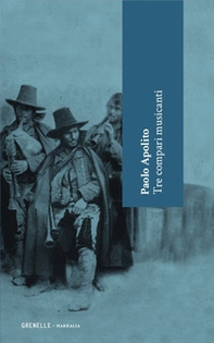 Tre compari musicanti - Librerie.coop