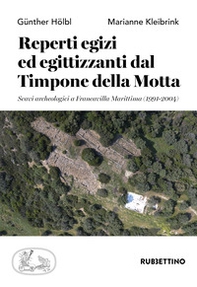 Reperti egizi ed egittizzanti dal Timpone della Motta. Scavi archeologici a Francavilla Marittima (1991-2004) - Librerie.coop