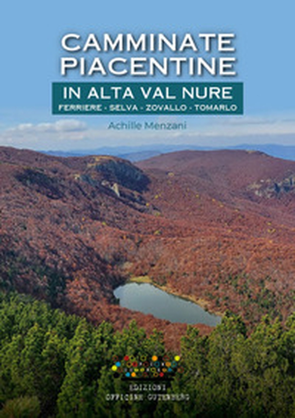 Camminate piacentine in Alta val Nure. Ferriere, Selva, Zovallo, Tomarlo - Librerie.coop