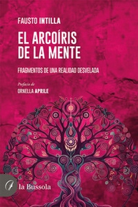 El arcoíris de la mente. Fragmentos de una realidad desvelada - Librerie.coop