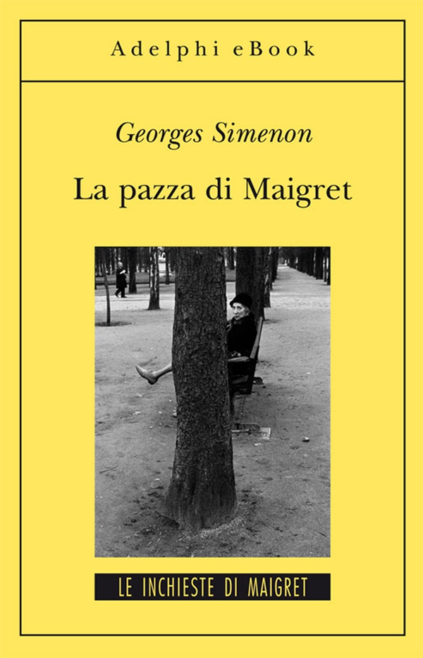 La pazza di Maigret - Librerie.coop La pazza di Maigret - Librerie.coop