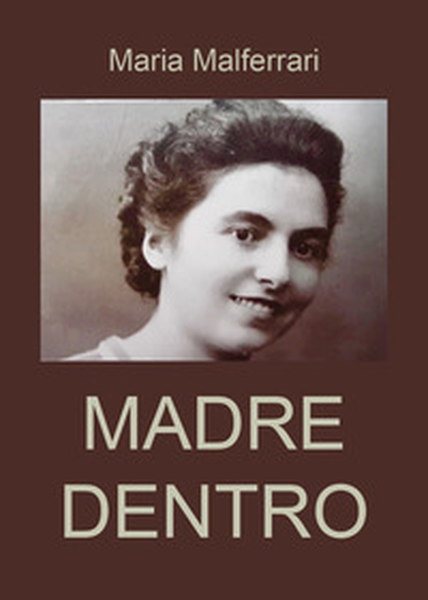 Madre dentro - Librerie.coop Madre dentro - Librerie.coop