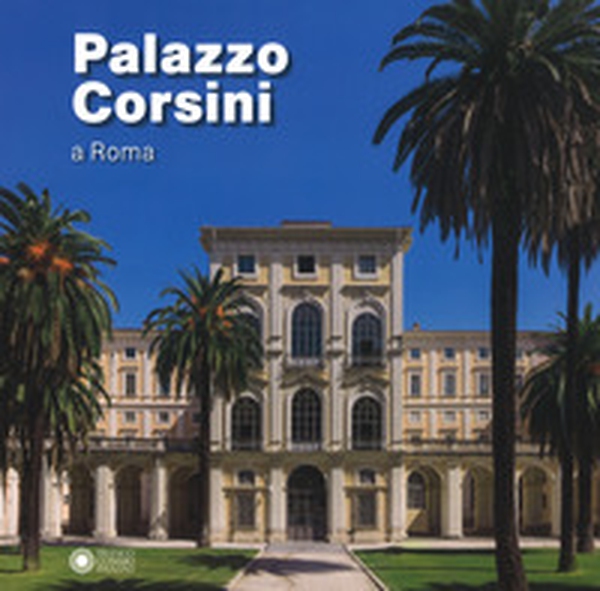 Palazzo Corsini a Roma - Librerie.coop Palazzo Corsini a Roma - Librerie.coop