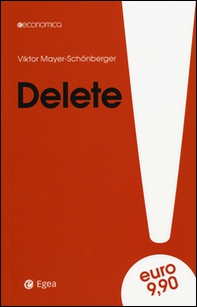 Delete. Il diritto all'oblio nell'era digitale - Librerie.coop