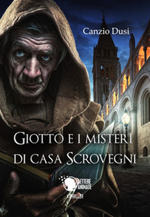 Giotto e i misteri di Casa Scrovegni - Librerie.coop Giotto e i misteri di Casa Scrovegni - Librerie.coop