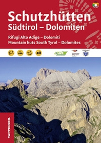 Rifugi dell'Alto Adige. Dolomiti. Con carta 1:173.000. Ediz. italiana,inglese e tedesca - Librerie.coop