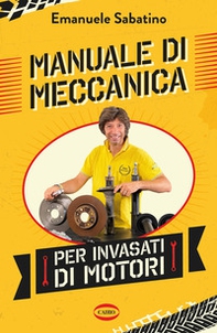 Manuale di meccanica per invasati di motori - Librerie.coop
