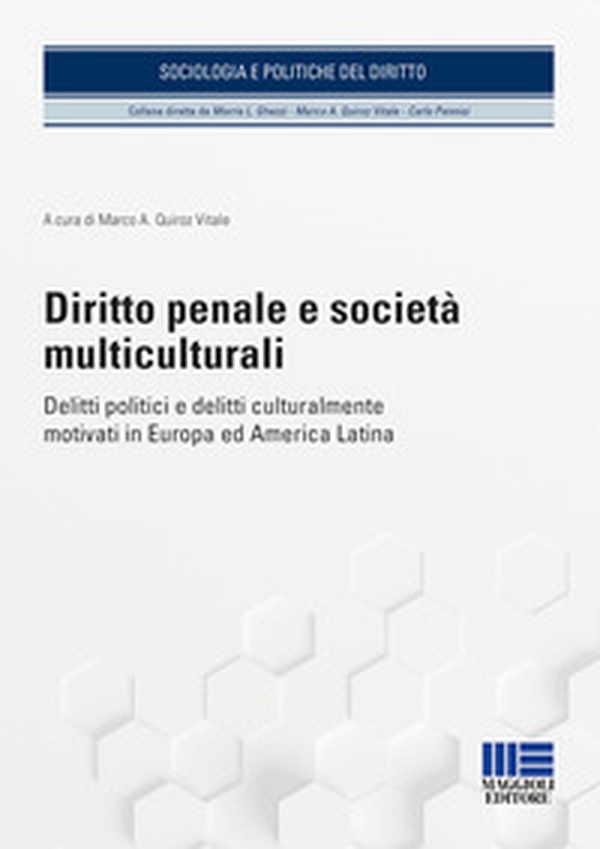 Diritto penale e società multiculturali. Delitti politici e delitti culturalmente motivati in Europa ed America Latina - Librerie.coop Diritto penale e società multiculturali. Delitti politici e delitti culturalmente motivati in Europa ed America Latina - Librerie.coop
