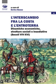L'interscambio tra la costa e l'entroterra. Dinamiche economiche, strutture sociali e insediative (secoli XIV-XVI) - Librerie.coop