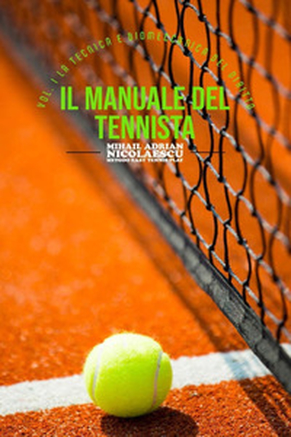 Il manuale del tennista - Vol. 1 - Librerie.coop Il manuale del tennista - Vol. 1 - Librerie.coop