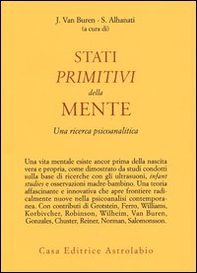 Stati primitivi della mente. Una ricerca psicoanalitica - Librerie.coop Stati primitivi della mente. Una ricerca psicoanalitica - Librerie.coop