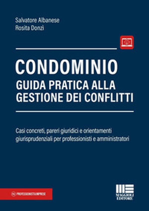 Condominio. Guida pratica alla gestione dei conflitti. Casi concreti, pareri giuridici e orientamenti giurisprudenziali per professionisti e amministratori - Librerie.coop Condominio. Guida pratica alla gestione dei conflitti. Casi concreti, pareri giuridici e orientamenti giurisprudenziali per professionisti e amministratori - Librerie.coop