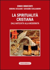 La spiritualità cristiana dall'antichità alla modernità - Librerie.coop