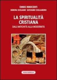 La spiritualità cristiana dall'antichità alla modernità - Librerie.coop La spiritualità cristiana dall'antichità alla modernità - Librerie.coop