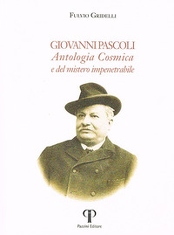 Giovanni Pascoli. Antologia Cosmica e del mistero impenetrabile - Librerie.coop Giovanni Pascoli. Antologia Cosmica e del mistero impenetrabile - Librerie.coop
