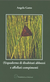 (S)quaderno di disabitati abbozzi e affollati compimenti - Librerie.coop
