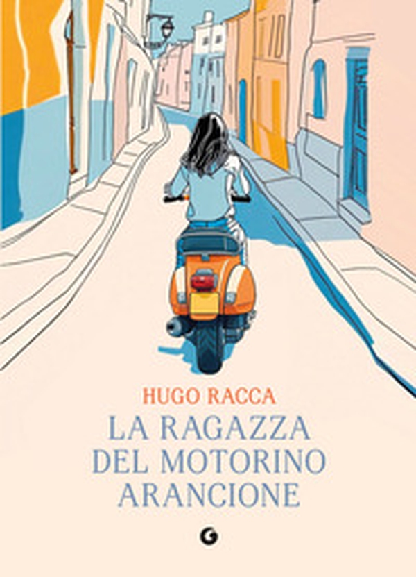 La ragazza del motorino arancione - Librerie.coop La ragazza del motorino arancione - Librerie.coop