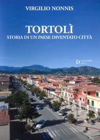 Tortolì. Storia di un paese diventato città - Librerie.coop