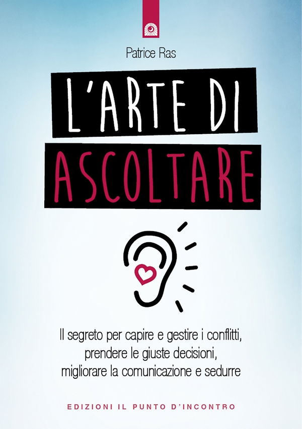 L'arte di ascoltare - Librerie.coop L'arte di ascoltare - Librerie.coop