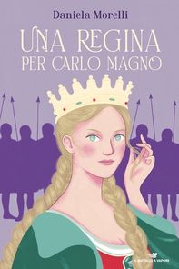 Una regina per Carlo Magno - Librerie.coop Una regina per Carlo Magno - Librerie.coop