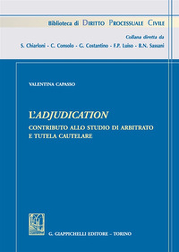 L'adjudication. Contributo allo studio di arbitrato e tutela cautelare - Librerie.coop L'adjudication. Contributo allo studio di arbitrato e tutela cautelare - Librerie.coop
