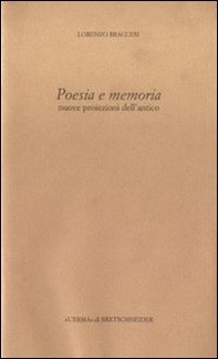 Poesia e memoria. Nuove proiezioni dell'antico - Librerie.coop