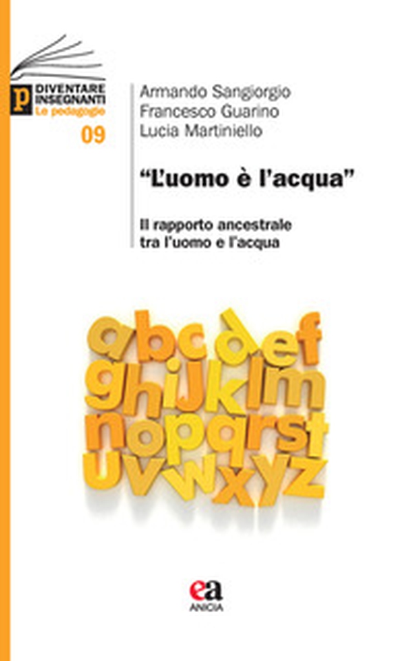 «L'uomo è l'acqua». Il rapporto ancestrale tra l'uomo e l'acqua - Librerie.coop «L'uomo è l'acqua». Il rapporto ancestrale tra l'uomo e l'acqua - Librerie.coop