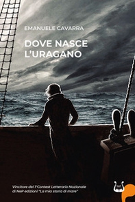 Dove nasce l'uragano - Librerie.coop Dove nasce l'uragano - Librerie.coop