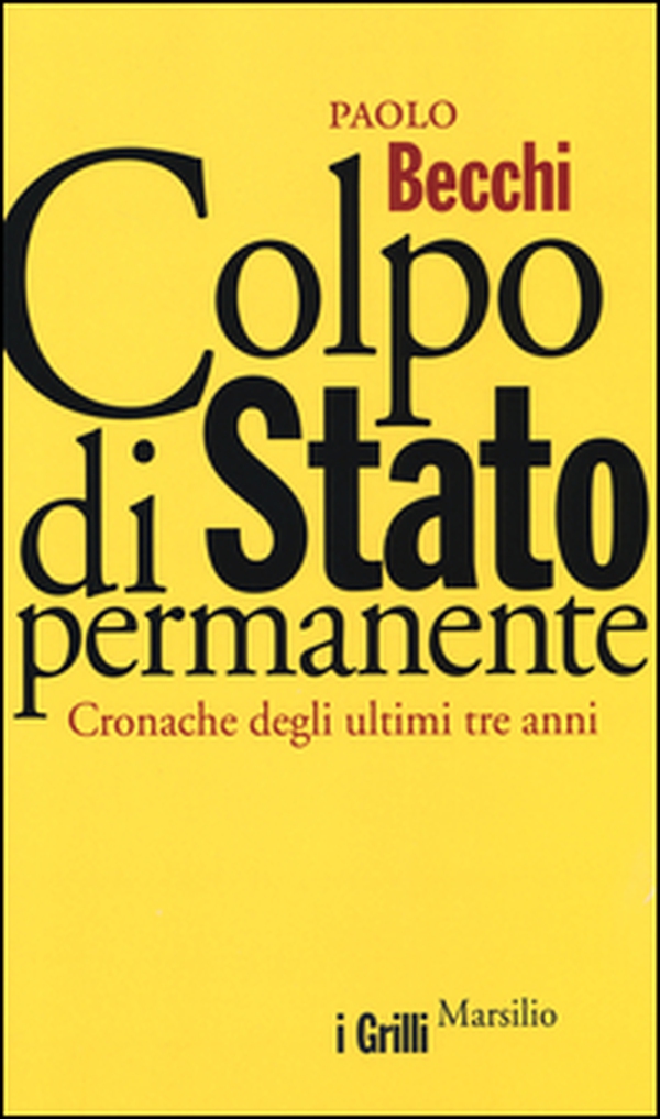 Colpo di Stato permanente. Cronache degli ultimi tre anni - Librerie.coop Colpo di Stato permanente. Cronache degli ultimi tre anni - Librerie.coop