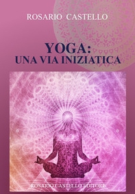 Yoga: una via iniziatica - Librerie.coop