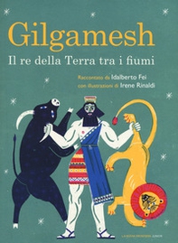 Gilgamesh. Il re della terra tra i fiumi - Librerie.coop