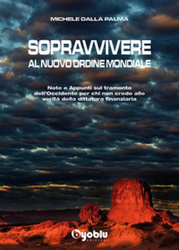 Sopravvivere al nuovo ordine mondiale. Note e appunti sul tramonto dell'Occidente per chi non crede alle vevrità della dittatura finanziaria - Librerie.coop Sopravvivere al nuovo ordine mondiale. Note e appunti sul tramonto dell'Occidente per chi non crede alle vevrità della dittatura finanziaria - Librerie.coop
