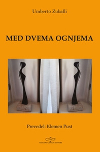 Med dvema ognjema - Librerie.coop
