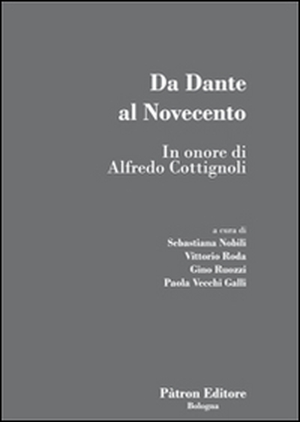 Da Dante al Novecento. In onore di Alfredo Cottignoli - Librerie.coop Da Dante al Novecento. In onore di Alfredo Cottignoli - Librerie.coop