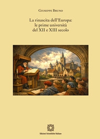 La rinascita dell'Europa: le prime università del XII e XIII secolo - Librerie.coop