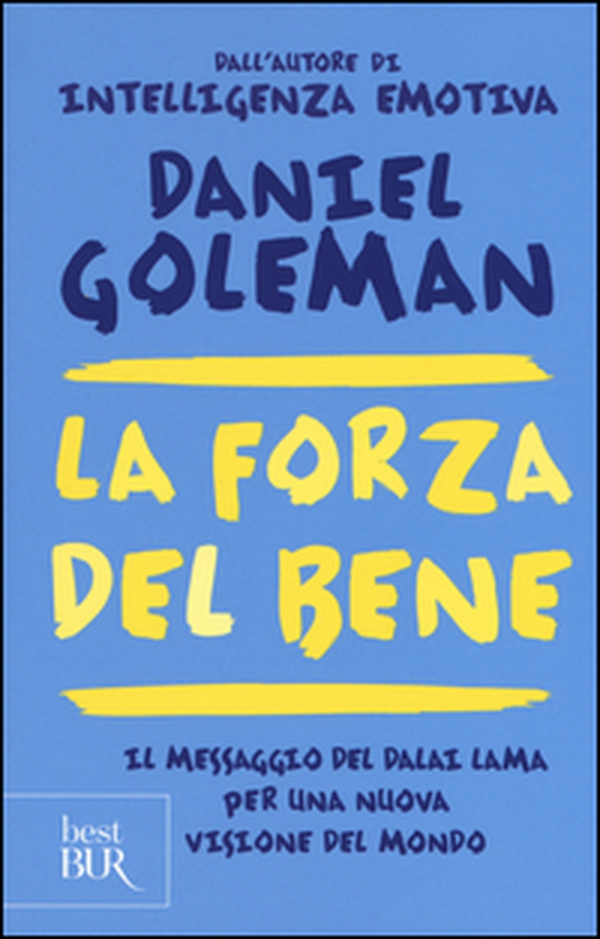 La forza del bene. Il messaggio del Dalai Lama per una nuova visione del mondo - Librerie.coop La forza del bene. Il messaggio del Dalai Lama per una nuova visione del mondo - Librerie.coop