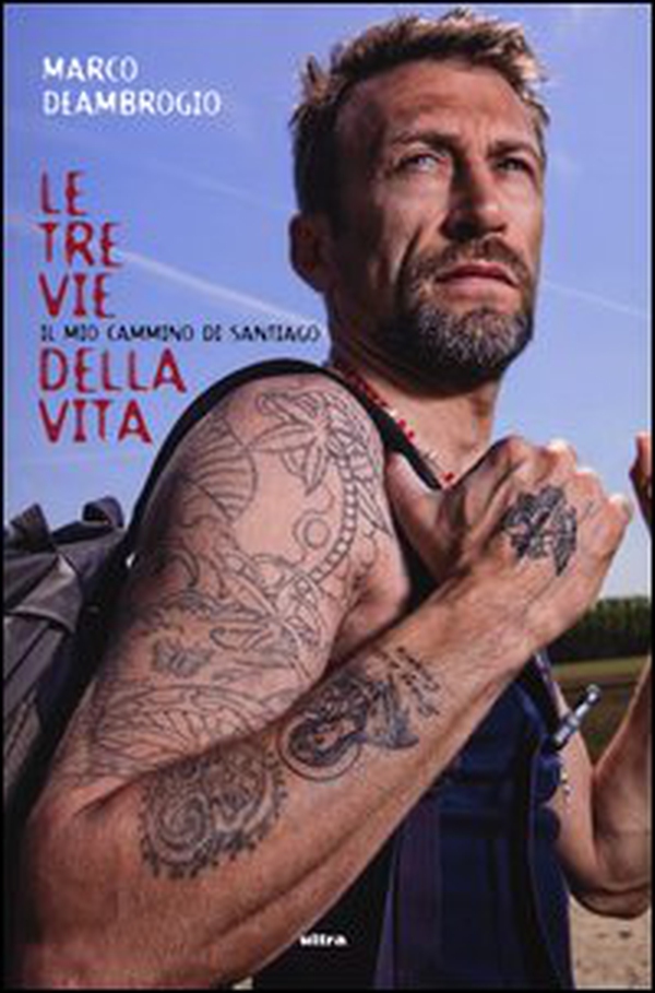 Le tre vie della vita. Il mio cammino di Santiago - Librerie.coop Le tre vie della vita. Il mio cammino di Santiago - Librerie.coop